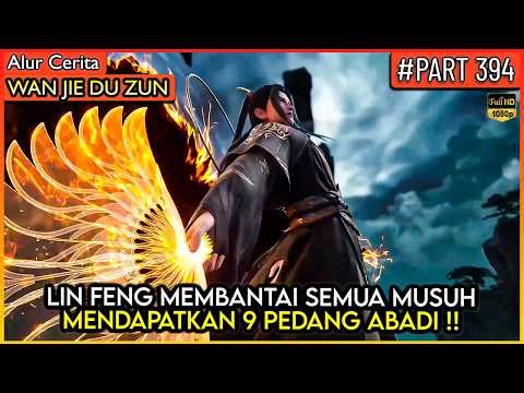 AKHIRNYA LIN FENG MENGHABISI SEMUA MUSUH !! TIADA AMPUN - Alur Cerita Donghua #WJDZ (PART 394)