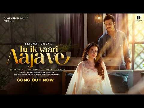 TU IK VAARI AAJA VE (Full Video Song) | Deedar Kaur | Chandni Sharma, Mohammad Nazim | New Song 2026