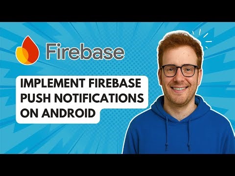 Implement Firebase Push Notifications on Android [2025 Guide]