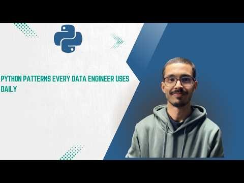 Python Patterns Every Data Engineer Uses Daily