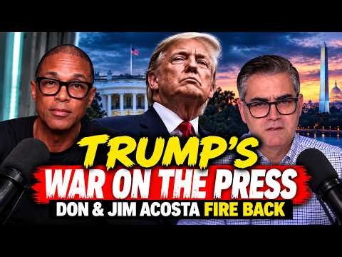 LEMON DROP - Jim Acosta Breaks Down Trump's Dangerous Media Crackdown
