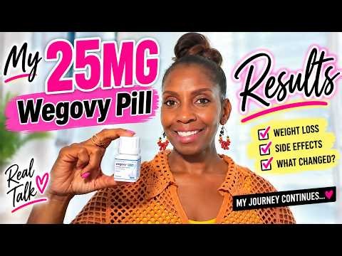 Wegovy Pill 25 MG Update: My Weight Loss Results & Side Effects