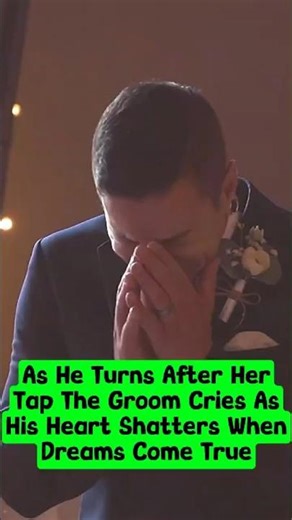 As He Turns After Her Tap The Groom Cries As His Heart Shatters When Dreams Come True. #wedding