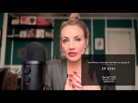 Secret Life Podcast - Ep 291 - Assertiveness Unleashed: The Power of Saying No