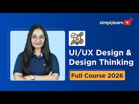 UI/UX Design Full Course 2026 | UI UX Design Thinking Fundamentals For Beginners | Simplilearn