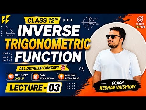 CLASS 12 MATHS | INVERSE TRIGONOMETRIC FUNCTIONS (ITF) | LECTURE 03 