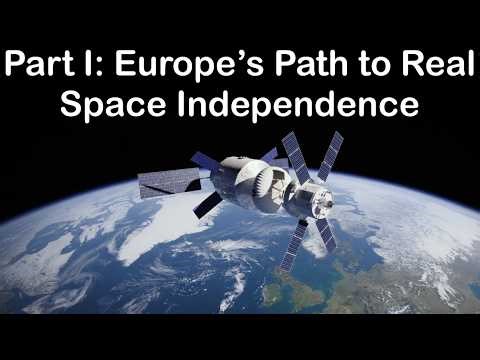 Part I: Europe's Path to Real Space Independence