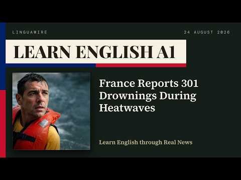 Learn English A1 | Slow English News with Subtitles: France Reports 301 Drownings During Heatwaves