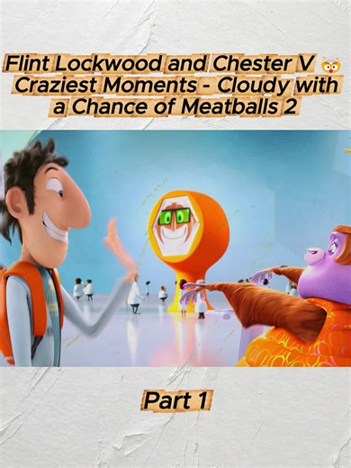 4 Flint Lockwood and Chester V 🤯 Craziest Moments - Cloudy with a Chance of Meatballs 2 #fyp #hoteltransylvania #movie #funny #dracula