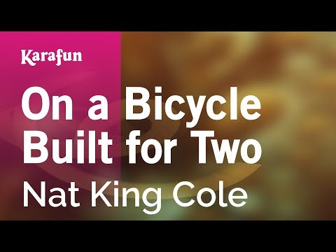 On a Bicycle Built for Two - Nat King Cole | Karaoke Version | KaraFun