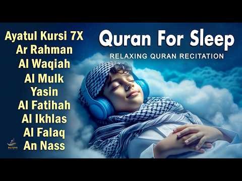 Relaxing Quran For Deep Sleep | Al-Fatihah, Ayat Al-kursi, Yasin ,Ar-Rahman, Al-Waqiah Al-Mulk