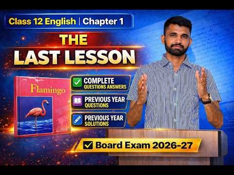 Class 12 English Chapter 1 | The Last Lesson | Complete Questions Answers + PYQs Solutions 🔥