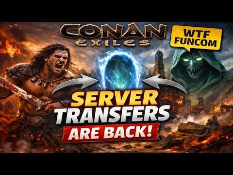 SERVER TRANSFERS ARE BACK… WTF FUNCOM? (Conan Exiles 2026)