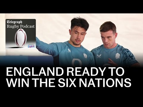 It is time for an English assault on the Six Nations title | The Telegraph Rugby Podcast