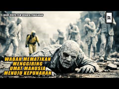 WABAH MEMATIKAN MENGGIRING UMAT MANUSIA MENUJU KEPUNAHAN - ALUR CERITA FILM