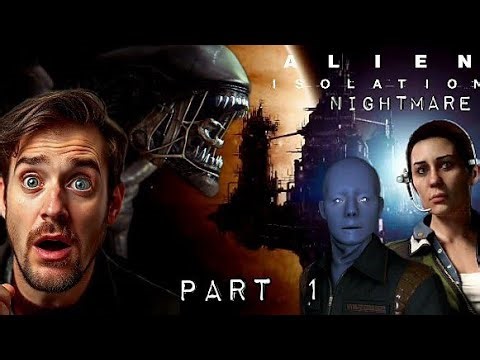 Alien Isolation: Nightmare Let's Play [Part 1]