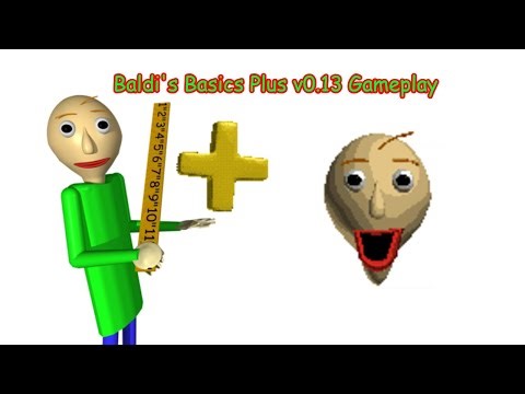 Baldi's Basics Plus v0.13 Gameplay