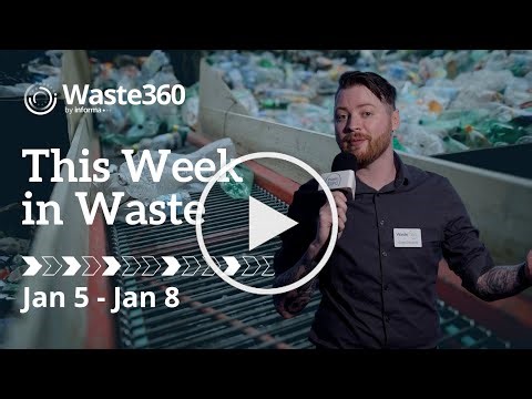 This Week in Waste: Top Stories Jan 5 – 8