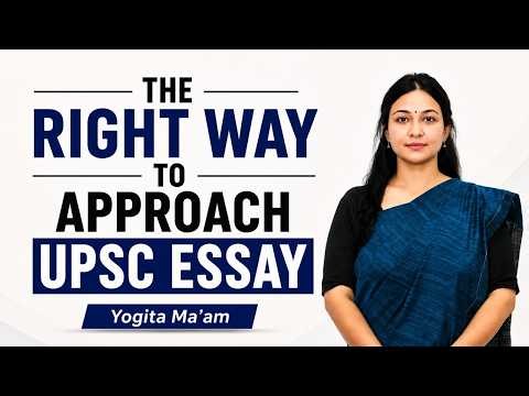 The Right Way to Approach UPSC Essay | Yogita Ma’am