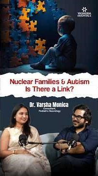 Nuclear Families & Autism: Is There a Link? | Dr. Varsha Monica