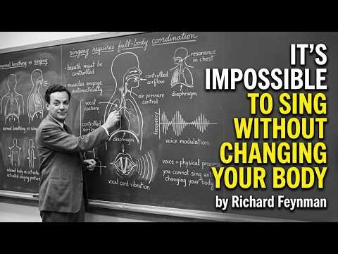 Richard Feynman - Why It’s IMPOSSIBLE to Sing Without Changing Your Body
