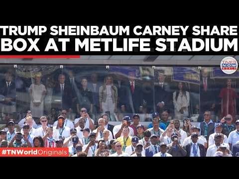 WATCH: Trump Watches Final With Sheinbaum And Carney At World Cup Final | World Cup Final 2026