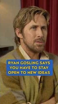 Ryan Gosling on why staying open is the best policy