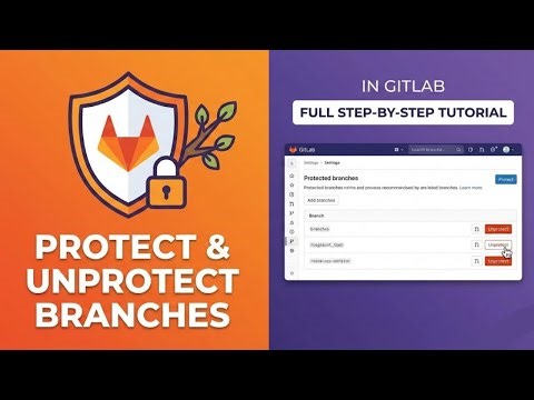How to Protect & Unprotect Branches in GitLab (Full Step-by-Step Tutorial)