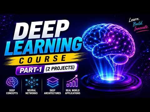 Deep Learning Course from Scratch | Complete Course with Projects | Part 1