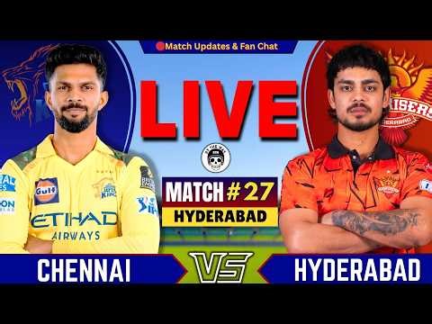 🔴Live : CSK vs SRH, 27th Match IPL 2026 | Live Cricket Match Today | Hyderabad vs Chennai Live | IPL