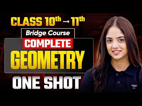 Complete Geometry in One Shot | Class 10 to 11 Bridge Course | Dhairya Ma'am