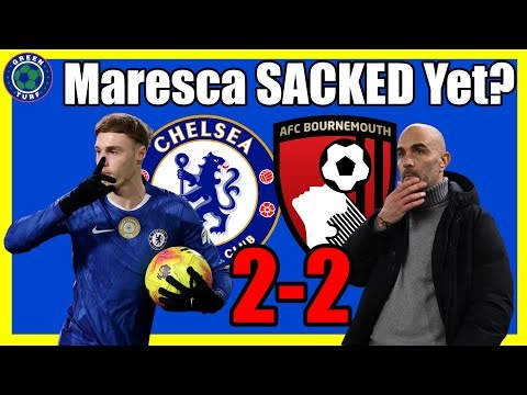 Maresca SACKED? Players Booed | Chelsea 2-2 Bournemouth Reaction