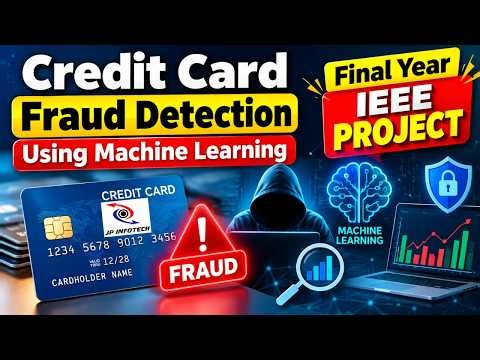 Credit Card Fraud Detection Using Machine Learning | Python Final Year IEEE Project 2026