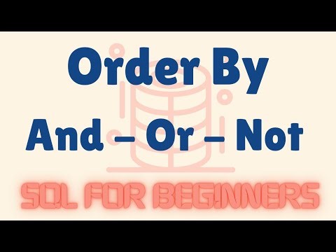 SQL Server Beginner Tutorial – Part 2 | Order By - And - Or - Not + Practical Examples