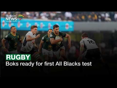 Rugby | Boks ready for first All Blacks test