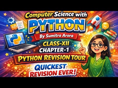 Python Revision Tour | Class 12 Computer Science Chapter 1 | Quickest Revision Ever | Sumitra Arora