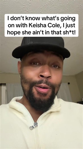 I don’t know what’s going on with Keisha I just hope she ain’t on that sh*t!