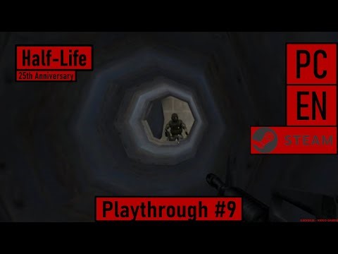 Half-Life (25th Anniversary) [PC|Steam|EN] - Playthrough #9