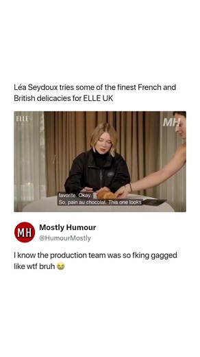Léa Seydoux was NOT about to let British people get away with these pastries 😭 Follow @mostlyhumour for more such hilarious pop culture moments In an ELLE UK taste test, French actress Léa Seydoux tries British and French treats, including pain au chocolat, Victoria sponge cake, Eton mess, and scones with clotted cream. She doesn't hold back, questioning the freshness of some pastries and whether the British versions are even doing the French originals justice. The funniest part is how bluntly 