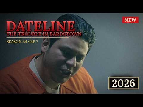 Dateline S34 E7 | The Trouble in Bardstown