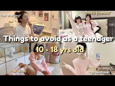 Avoid these 20 things as a Teenager age 10 - 18 yrs old 🌷~ advice for teens. ✨️🌸