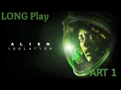 Alien: Isolation HD Longplay Walkthrough Gameplay (No Commentary) Part 1