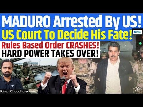 Maduro Arrested & Taken to US! Hard Power Lesson for India! Trump Shatters Rules-Based Order! Kinjal