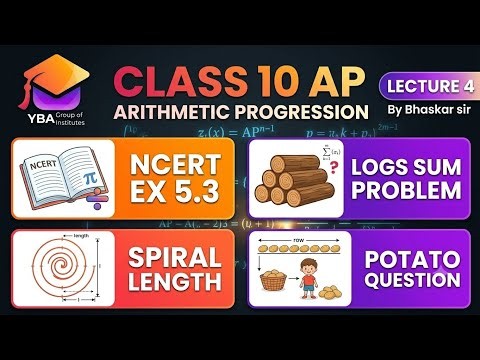 Arithmetic Progression Class 10 | NCERT Ex 5.3 Word Problems (Spiral, Potato) | Lecture 4