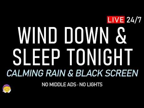 🔴 WIND DOWN & SLEEP TONIGHT | Calming Rain Sounds + Black Screen | Anxiety Relief & Find Peace