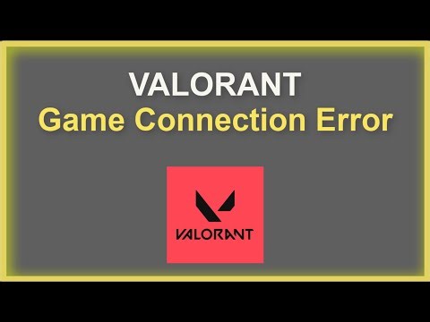 VALORANT Game - Connection Error - Windows 11/10/8 - Fix - 2026
