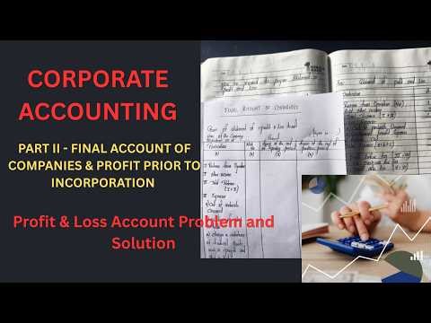 CORPORATE ACCOUNTING|PART II -FINAL ACCOUNT OF COMPANIES | Problem & Solutrion | Bcom