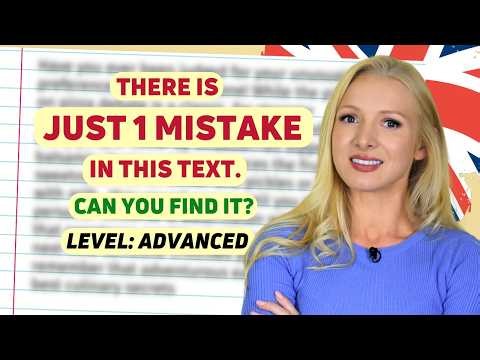 There is just 1 mistake in this text. Advanced English learners will identify it.