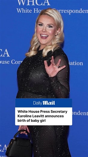 White House Press Secretary Karoline Leavitt announces birth of baby girl