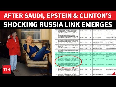 Epstein Flew With Clinton & Maxwell To Russia & China, Paid $10K To Russian Women | New DOJ Files